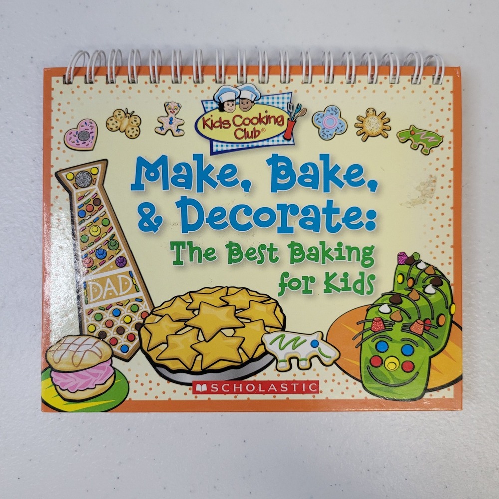 Make Bake Decorate The Best Baking for‎ Kids Scholastic Spiral Cookbook